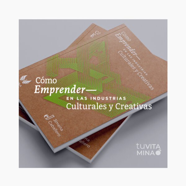 Cómo Emprender en las Industrias Culturales y Creativas